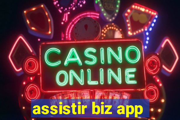 assistir biz app